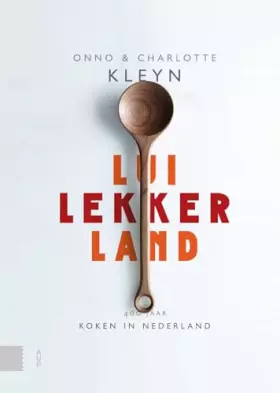 Couverture du produit · Luilekkerland: 400 jaar koken in Nederland