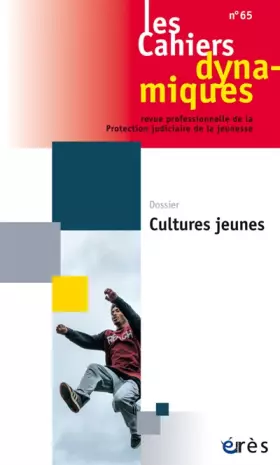 Couverture du produit · Cahiers dynamiques 65 - Cultures jeunes