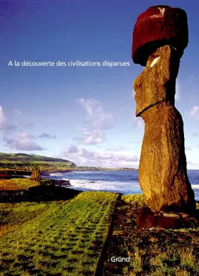 Couverture du produit · A la découverte des civilisations disparues