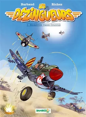 Couverture du produit · Les Dézingueurs - tome 01: Escadrille Casse-Coucous