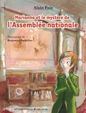 Couverture du produit · MARIANNE ET LE MYSTERE DE L'ASSEMBLEE NATIONALE - A partir de 10 ans