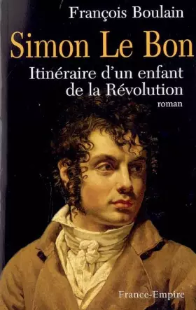 Couverture du produit · Simon Le Bon : Itinéraire d'un enfant de la Révolution