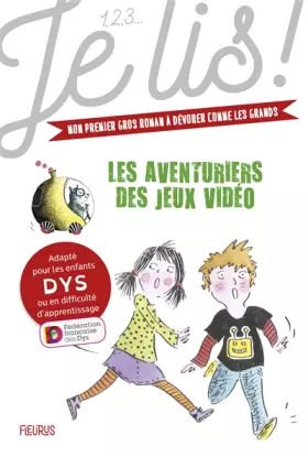Couverture du produit · 123 Dyslexie - Les aventuriers des jeux vidéos - Tome 1
