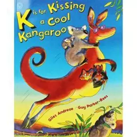 Couverture du produit · K is for Kissing a Cool Kangaroo.