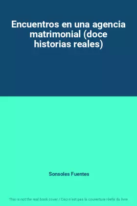 Couverture du produit · Encuentros en una agencia matrimonial (doce historias reales)