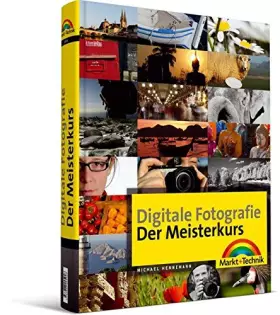 Couverture du produit · Digitale Fotografie - Der Meisterkurs - ideal für die Spiegelreflexkamera: für alle, die mehr können wollen (M+T Meisterkurs)