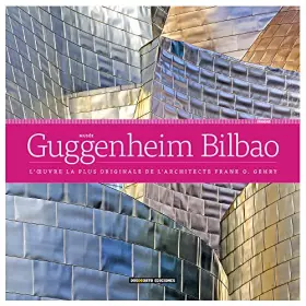 Couverture du produit · Museo Guggenheim Bilbao - La obra más original del arquitecto Frank O. Gehry - Francés