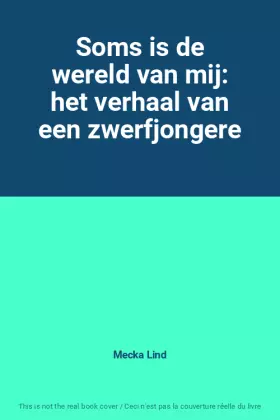 Couverture du produit · Soms is de wereld van mij: het verhaal van een zwerfjongere