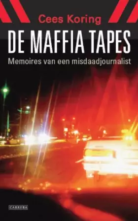 Couverture du produit · De Maffia tapes: memoires van een misdaadjournalist