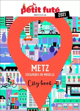 Couverture du produit · Guide Metz - Moselle 2021 Petit Futé