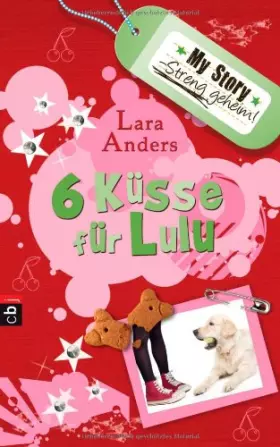 Couverture du produit · My Story. Streng geheim. Sechs Küsse für Lulu
