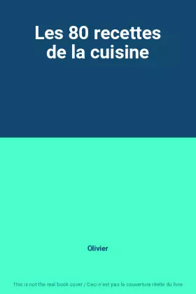 Couverture du produit · Les 80 recettes de la cuisine