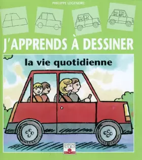 Couverture du produit · J'apprends à dessiner la vie quotidienne