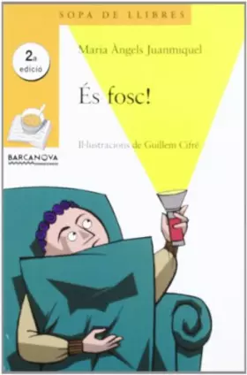 Couverture du produit · És fosc! (Llibres Infantils I Juvenils - Sopa De Llibres. Sèrie Groga)
