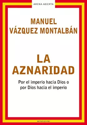 Couverture du produit · La aznaridad: Por el imperio hacia Dios o por Dios hacia el imperio