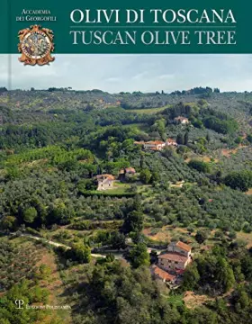 Couverture du produit · Olivi di Toscana-Tuscan olive tree. Ediz. bilingue