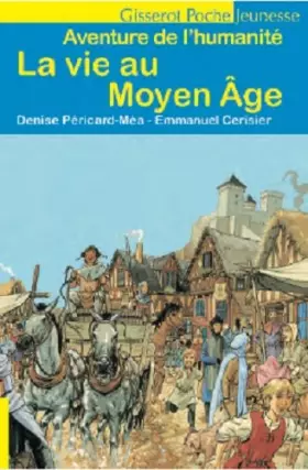 Couverture du produit · La vie au Moyen Âge