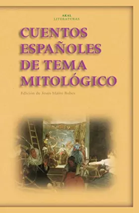 Couverture du produit · Cuentos españoles de tema mitológico: 20 (Akal Literaturas)