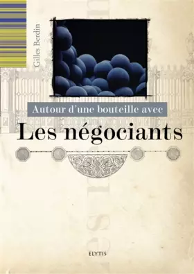 Couverture du produit · Autour d'une bouteille avec les négociants
