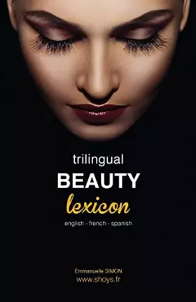 Couverture du produit · Trilingual Beauty Lexicon: English French Spanish