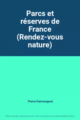 Couverture du produit · Parcs et réserves de France (Rendez-vous nature)