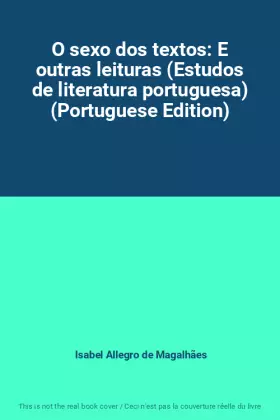Couverture du produit · O sexo dos textos: E outras leituras (Estudos de literatura portuguesa) (Portuguese Edition)