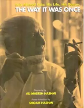 Couverture du produit · The Way it Was Once: Faiz Ahmed Faiz- His Life, His Poems