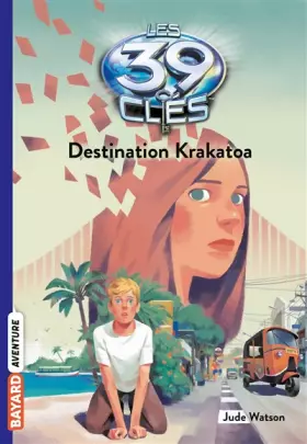 Couverture du produit · Les 39 clés, Tome 06: Destination Krakatoa