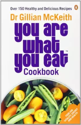 Couverture du produit · You Are What You Eat Cookbook: Over 150 Healthy And Delicious Recipes