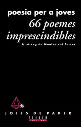 Couverture du produit · 66 poemes imprescindibles. Poesia per a joves: 10 (Joies de Paper)