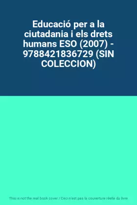 Couverture du produit · Educació per a la ciutadania i els drets humans ESO (2007) - 9788421836729 (SIN COLECCION)