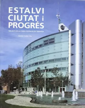 Couverture du produit · ESTALVI, CIUTAT Y PROGRES. 125 A. CAIXA DE TERRASSA (General)