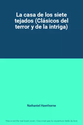 Couverture du produit · La casa de los siete tejados (Clásicos del terror y de la intriga)