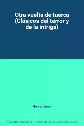 Couverture du produit · Otra vuelta de tuerca (Clásicos del terror y de la intriga)