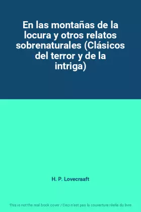 Couverture du produit · En las montañas de la locura y otros relatos sobrenaturales (Clásicos del terror y de la intriga)