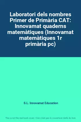 Couverture du produit · Laboratori dels nombres Primer de Primària CAT: Innovamat quaderns matemàtiques (Innovamat matemàtiques 1r primària pc)