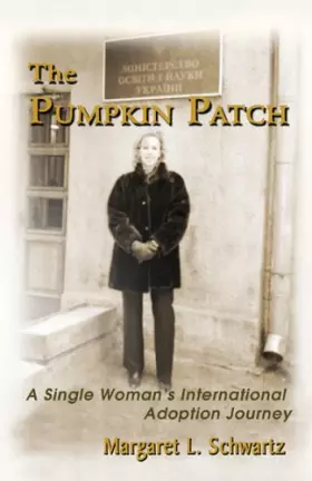 Couverture du produit · The Pumpkin Patch: A Single Woman's International Adoption Journey