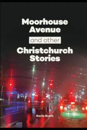 Couverture du produit · Moorhouse Avenue and other Christchurch Stories