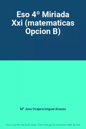 Couverture du produit · Eso 4º Miriada Xxi (matematicas Opcion B)