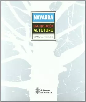 Couverture du produit · Navarra. Una invitación al futuro (SIN COLECCION)