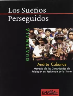 Couverture du produit · Guatemala. Los sueños perseguidos