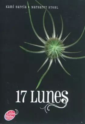 Couverture du produit · Saga Sublimes Créatures - Tome 2 - 17 Lunes