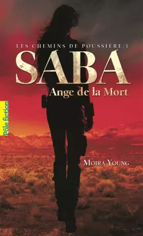 Couverture du produit · Les chemins de poussière, I : Saba, Ange de la Mort