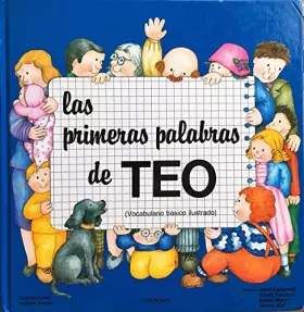 Couverture du produit · Las Primeras Palabras De Teo: Vocabulario Basico Illustrado/Teo's First Words : Basic Illustrated Vocabulary