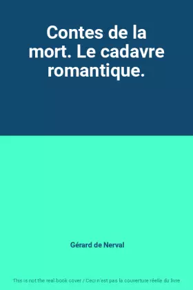 Couverture du produit · Contes de la mort. Le cadavre romantique.