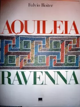Couverture du produit · Aquileia Ravenna. Ediz. italiana e inglese