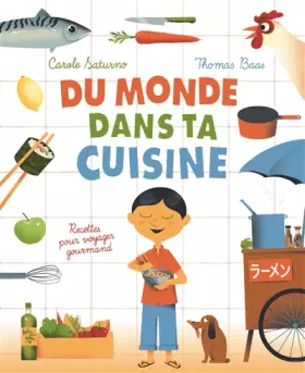 Couverture du produit · Du monde dans ta cuisine: Recettes pour voyager gourmand