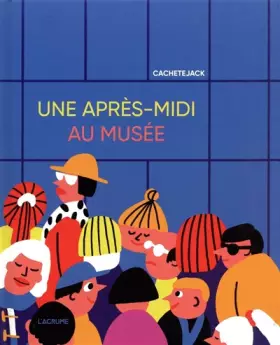 Couverture du produit · Une après-midi au musée - Album Jeunesse - Histoire de l'art - Humour - Dès 5 ans
