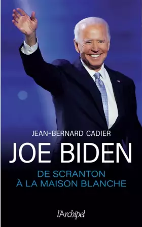 Couverture du produit · Joe Biden, de Scranton à la Maison Blanche