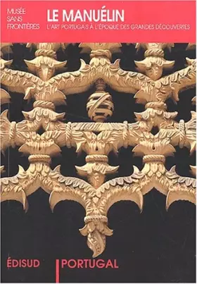 Couverture du produit · Le Manuélin. L'art portugais à l'époque des grandes découvertes